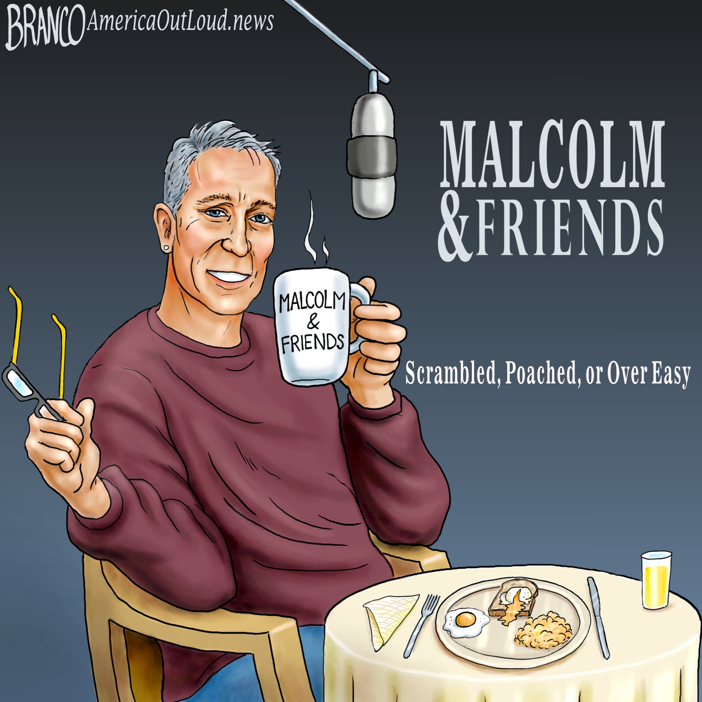 Malcolm & Friends… Scrambled, Poached, or Over Easy